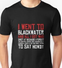 I Went To Blackwater Unisex T-Shirt