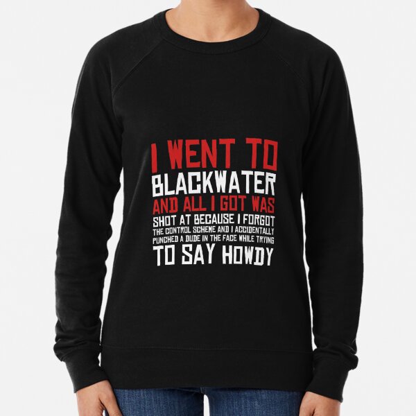 I Went To Blackwater Lightweight Sweatshirt