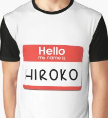 Hiroko - Hello My Name is Hiroko Graphic T-Shirt