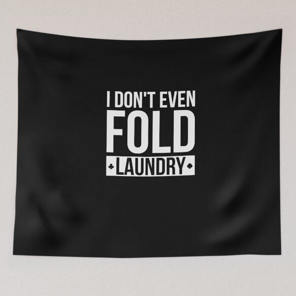 Item preview, I Don´t Even Fold Laundry designed and sold by MooonTees.