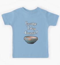 Porridge Today Gromit! Kids T-Shirt
