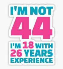 Its My Birthday - 44th Birthday Shirt Sticker