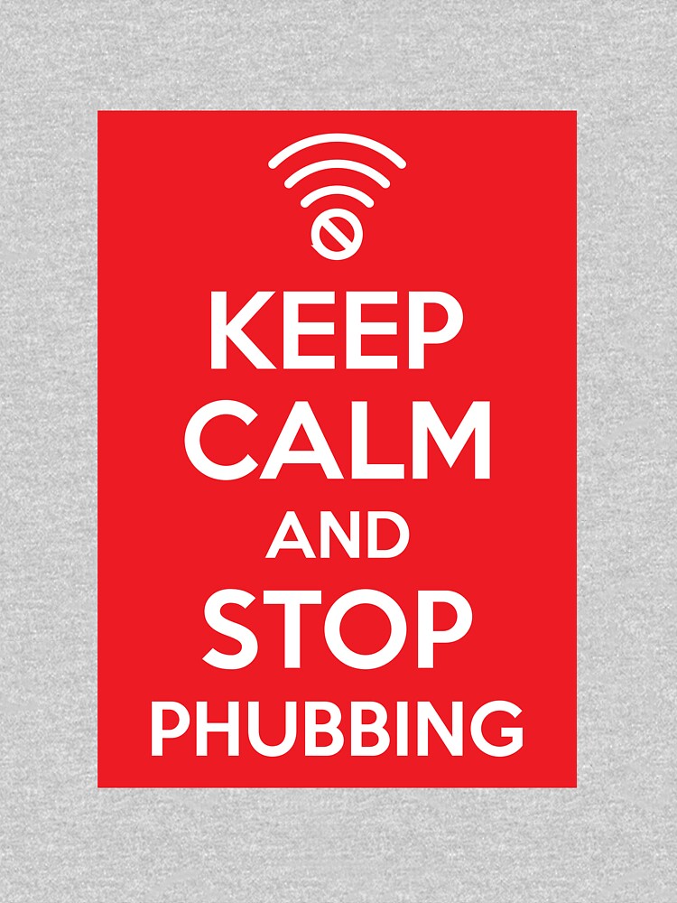 Keep Calm and Stop Phubbing by Claudiocmb