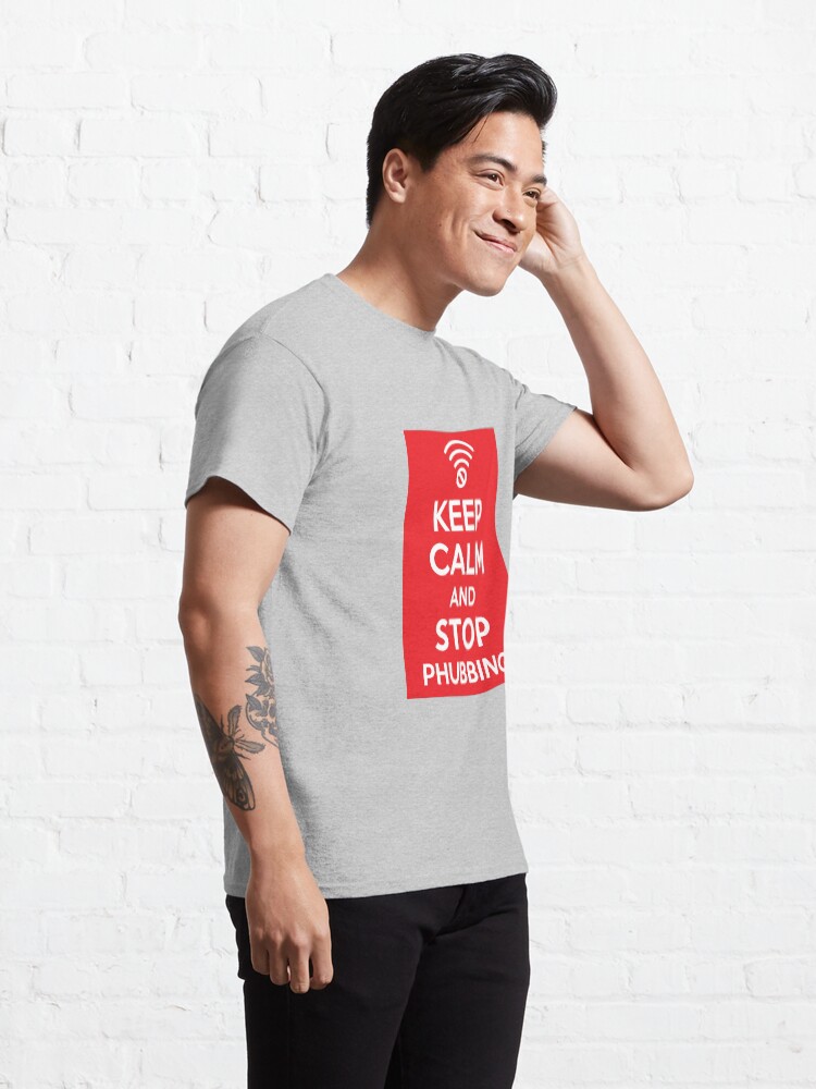 Alternate view of Keep Calm and Stop Phubbing Classic T-Shirt