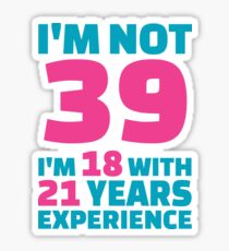 Its My Birthday - 39th Birthday Shirt Sticker