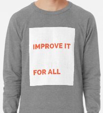 love it improve it medicare for all Lightweight Sweatshirt