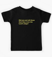 Sie waren die Chips des Lords Kinder T-Shirt