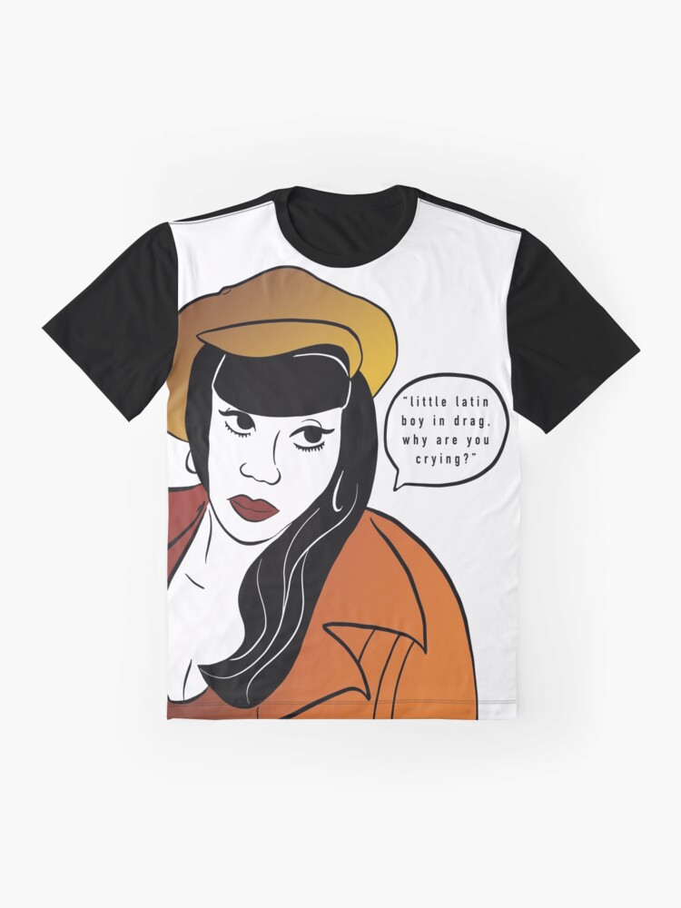 "Little latin boy in drag why are you crying? -Noxeema Jackson" T-shirt