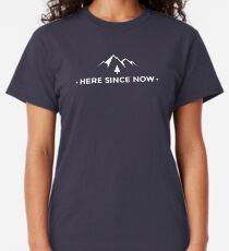 Das Chris Prouse "Here Since Now" Abenteuer T-Shirt! Classic T-Shirt