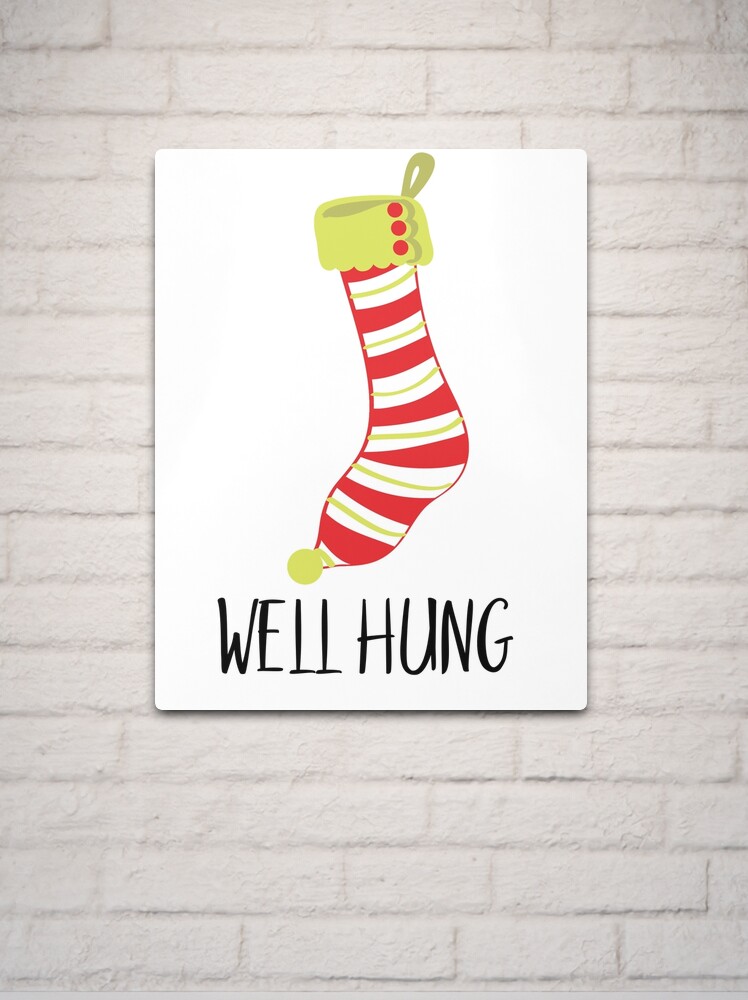 Well Hung, Funny Christmas Stocking Design Poster for Sale by gorillamerch