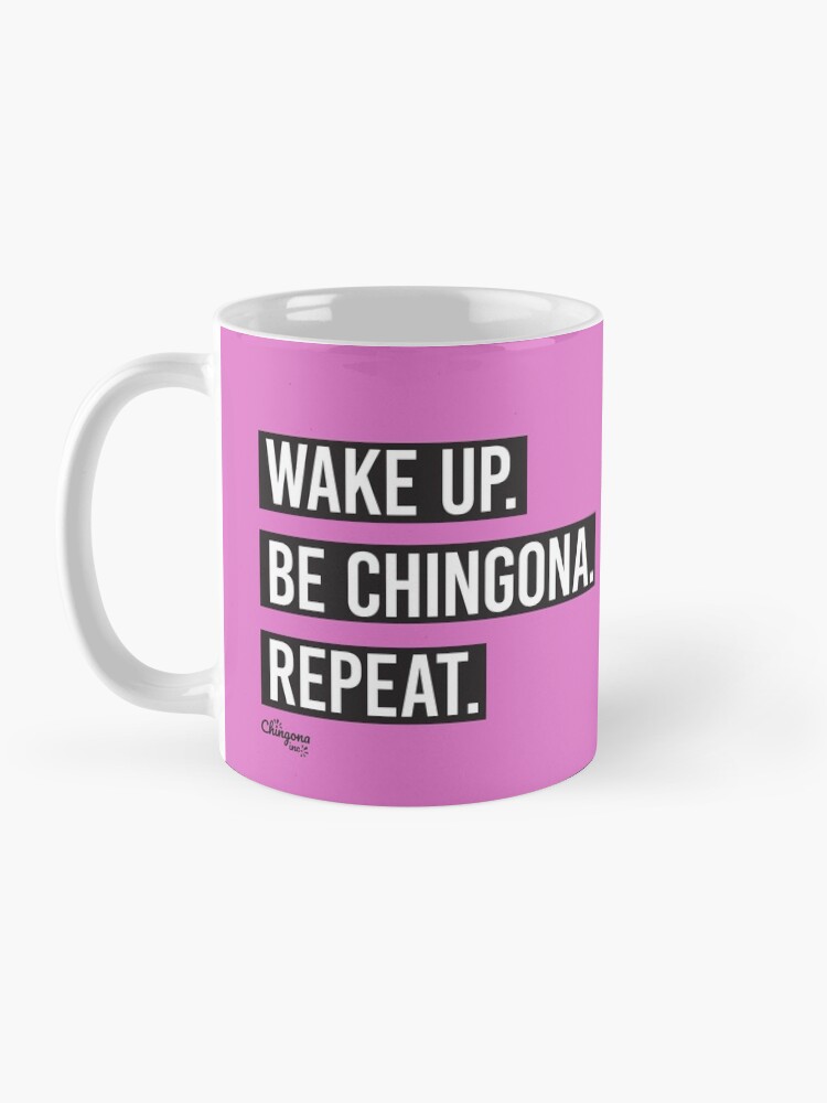 Alternate view of Wake Up Be Chingona Repeat Mug