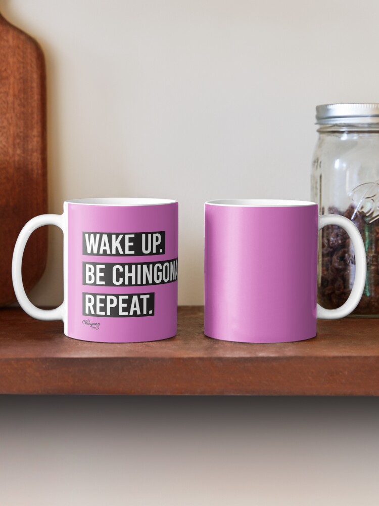 Alternate view of Wake Up Be Chingona Repeat Mug