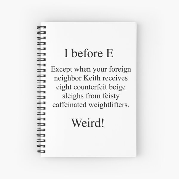 I Before E Spiral Notebook