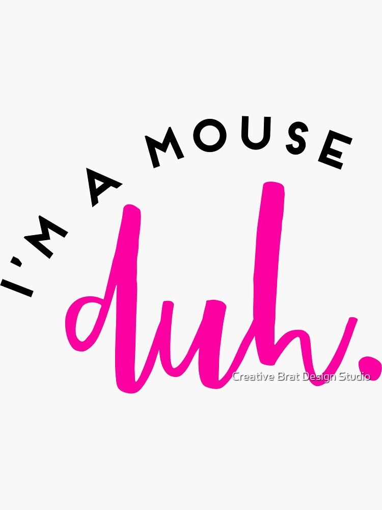 i-m-a-mouse-duh-mean-girls-movie-quote-sticker-by-amearnest-redbubble