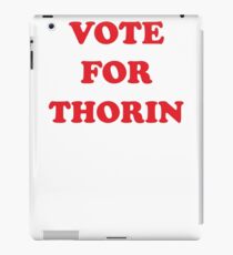 Vote For Thorin! - Campaign Tee iPad Case/Skin
