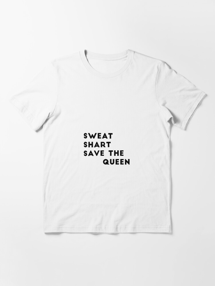 sweat short and save the queen