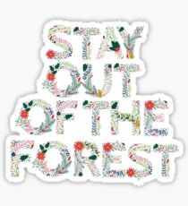 Stay Out of the Forest Floral Sticker