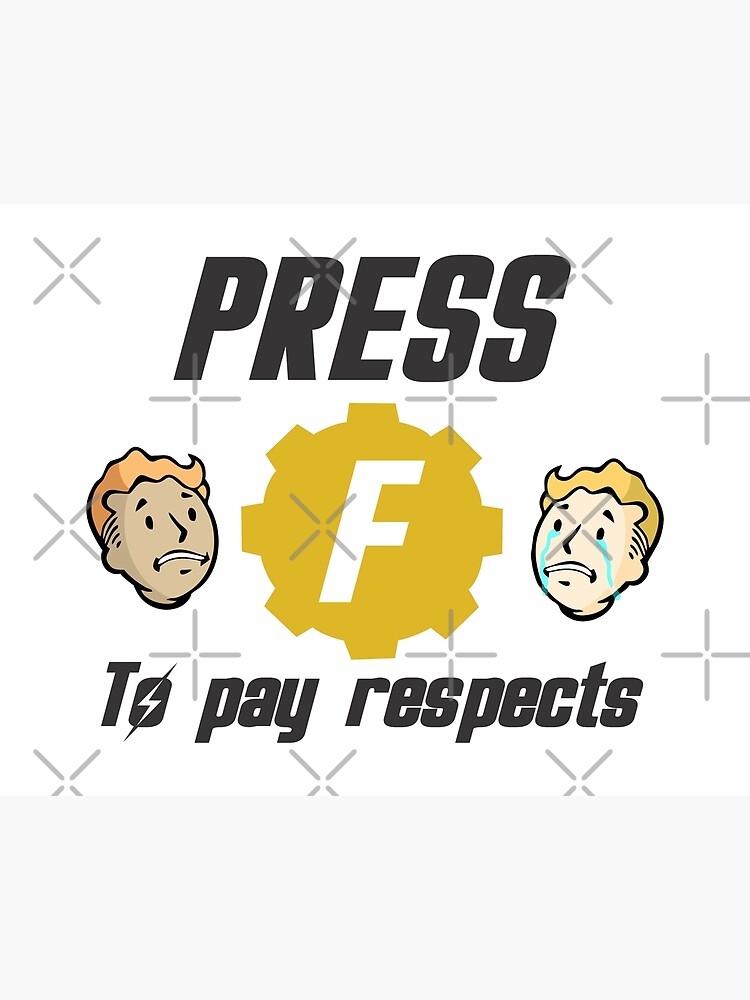 Press F for respect