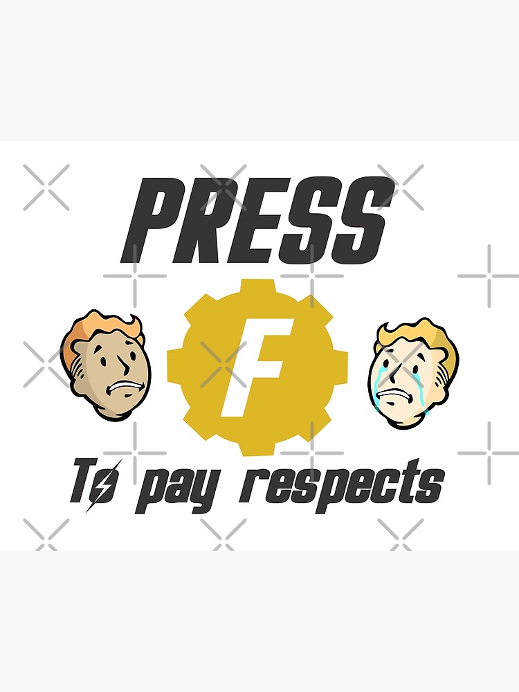 Pay Respects E Press F to Pay Respects 