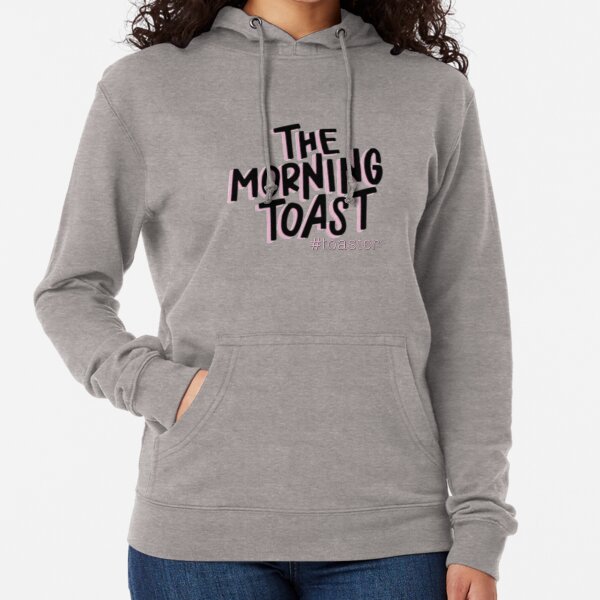 The Morning Toast Lightweight Hoodie