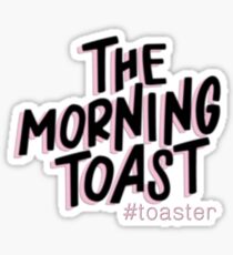 The Morning Toast Sticker