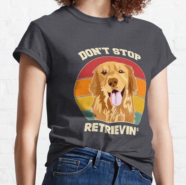 Vintage Don't Stop Retrieving Golden Retriever Dog Lover Classic T-Shirt
