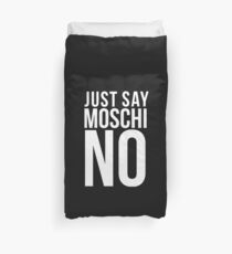 i just say moschino Duvet Cover