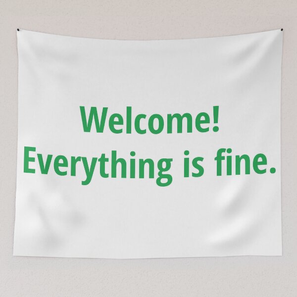 Item preview, Everything is Fine!  designed and sold by CHReeses.