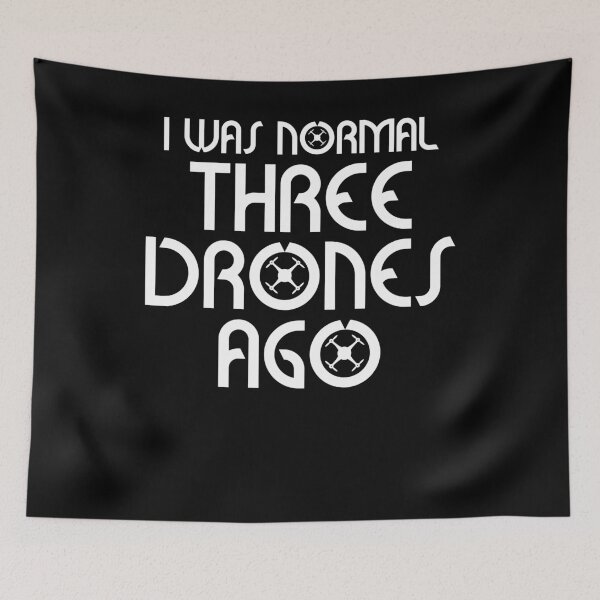 Item preview, Drone saying Funny designed and sold by 4tomic.