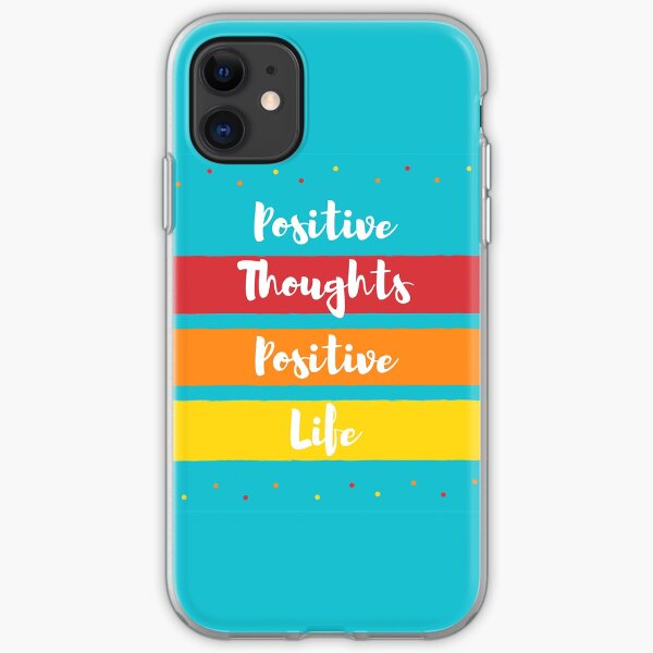 Positive Thoughts. Positive Life iPhone Soft Case