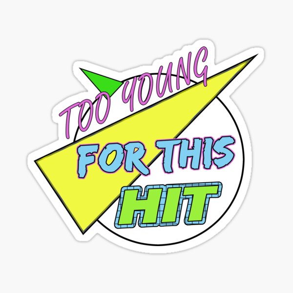 Too Young For This Hit - The Logo Sticker