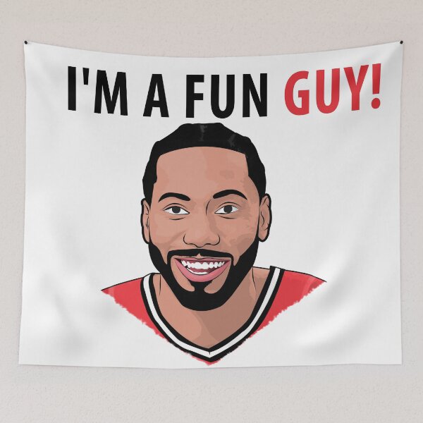 Item preview, I'm a fun guy! [Kawhi Edition] designed and sold by bigbrawlerbrand.