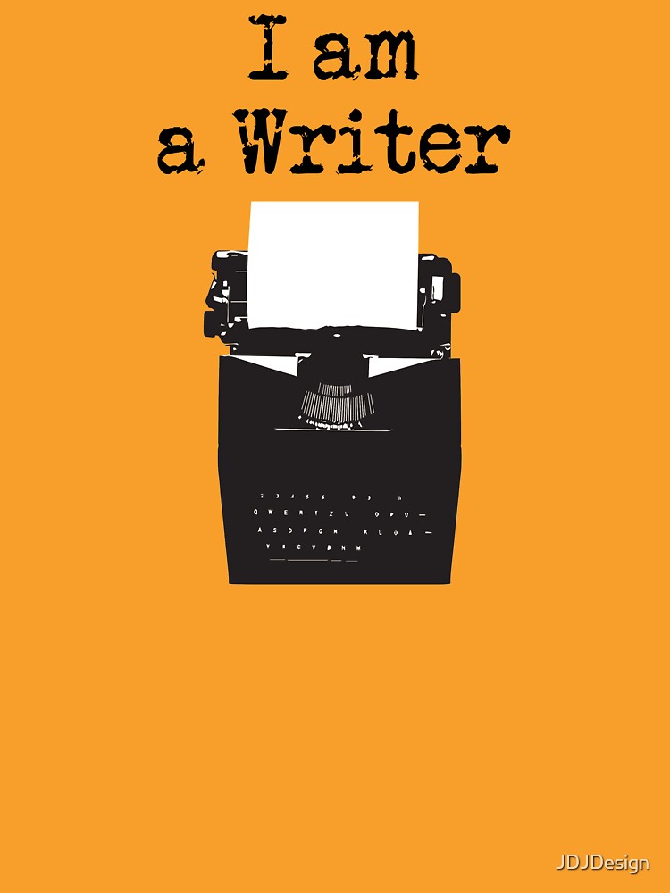 I Am A Writer by JDJDesign