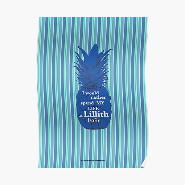 Psych - I would rather spend the rest of my life at Lillith fair. Poster