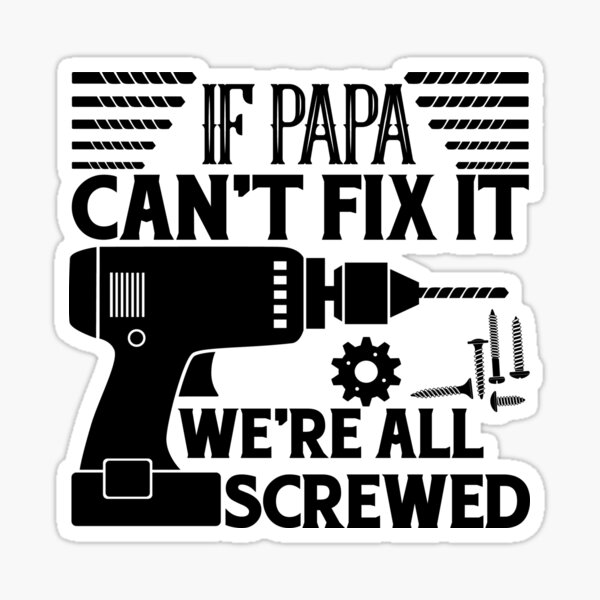 Download If Papa Cant Fix It Stickers Redbubble
