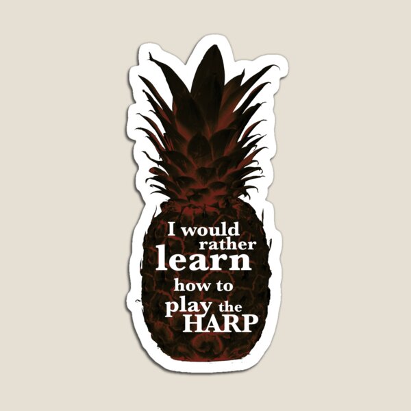 Psych - I would rather learn to play the harp. Magnet
