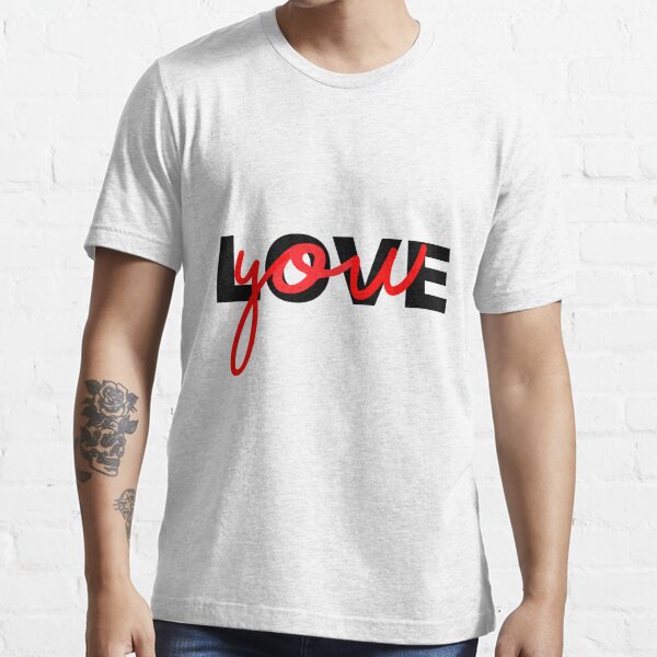 "Love You" Tshirt for Sale by Mperelmuter Redbubble love tshirts