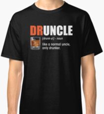Druncle Like A Normal Uncle Only Drunker Classic T-Shirt