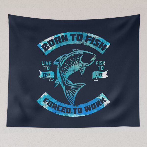 Item preview, Born to Fish - Forced to work designed and sold by RAWWR.