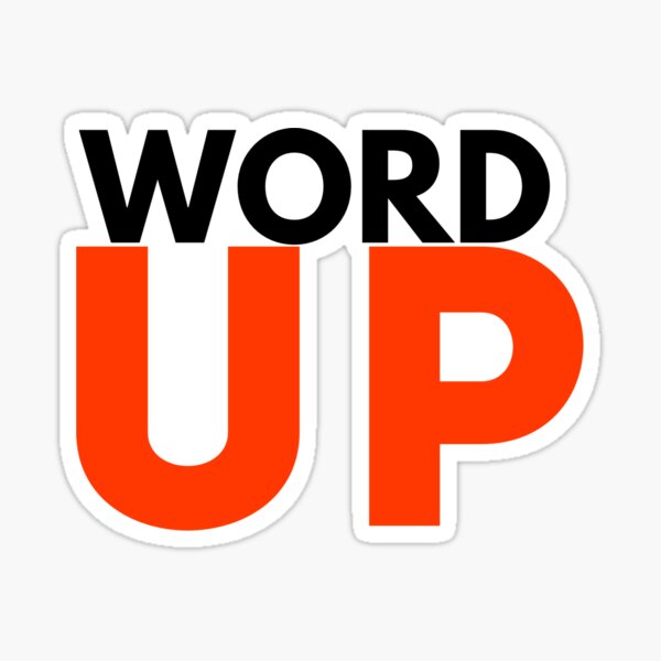 Word Up Stickers for Sale | Redbubble