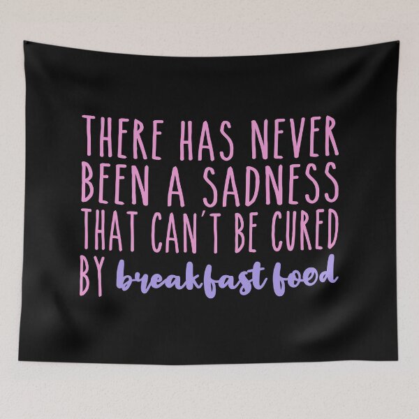 Item preview, There has never been a sadness that can't be cured by breakfast food. designed and sold by JustSayinRJ.