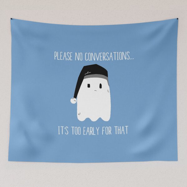 Item preview, Please No Conversations... It's Too Early For That | sleep cute nap ghost morning designed and sold by PikachuRox.