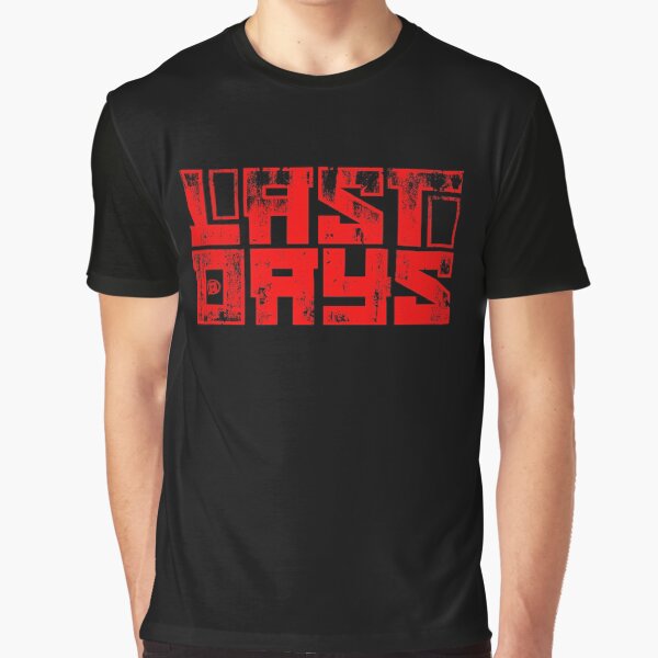 Last Days Graphic T-Shirt