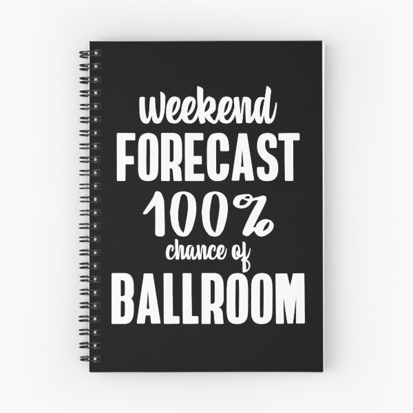 Item preview, Weekend Forecast 100% chance of Ballroom designed and sold by DanceAddict.