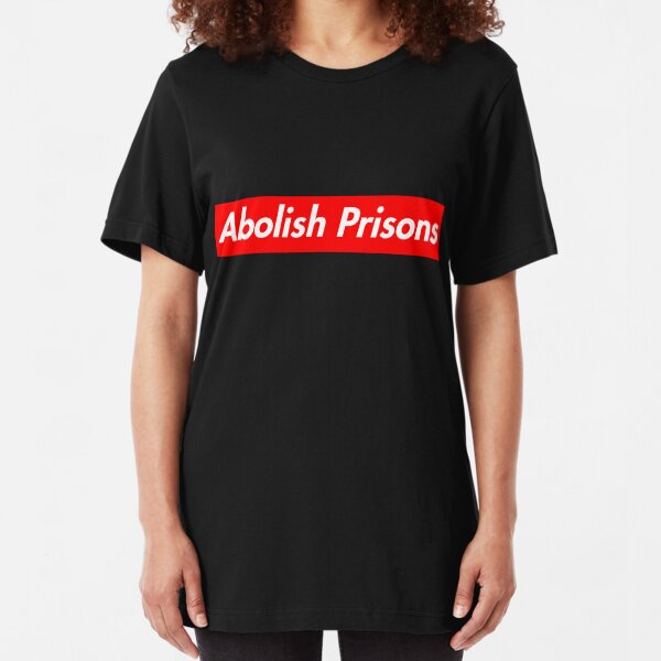 Supreme Take: Abolish Prisons Slim Fit T-Shirt