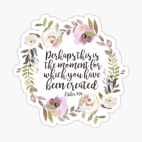 Christian Quote - Esther 4:14 Sticker