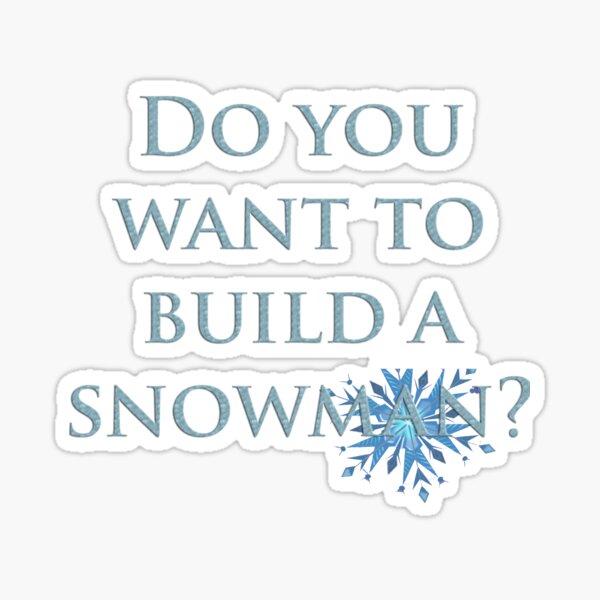 Do You Want To Build A Snowman Stickers Redbubble