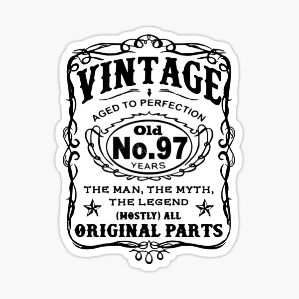 Vintage Aged To Perfection 97 Years Old Sticker