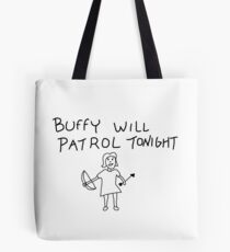 Buffy wird heute Nacht patrolieren Tote Bag