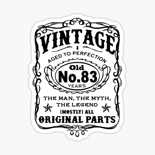 Vintage Aged To Perfection 83 Years Old Sticker